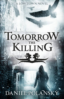 Tomorrow, the Killing (Low Town, #2)
