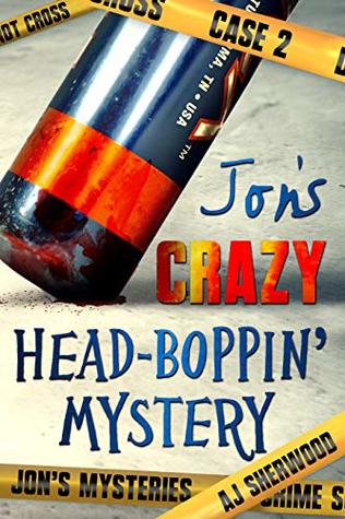 Jon's Crazy Head-Boppin' Mystery (Jon's Mysteries, #2)