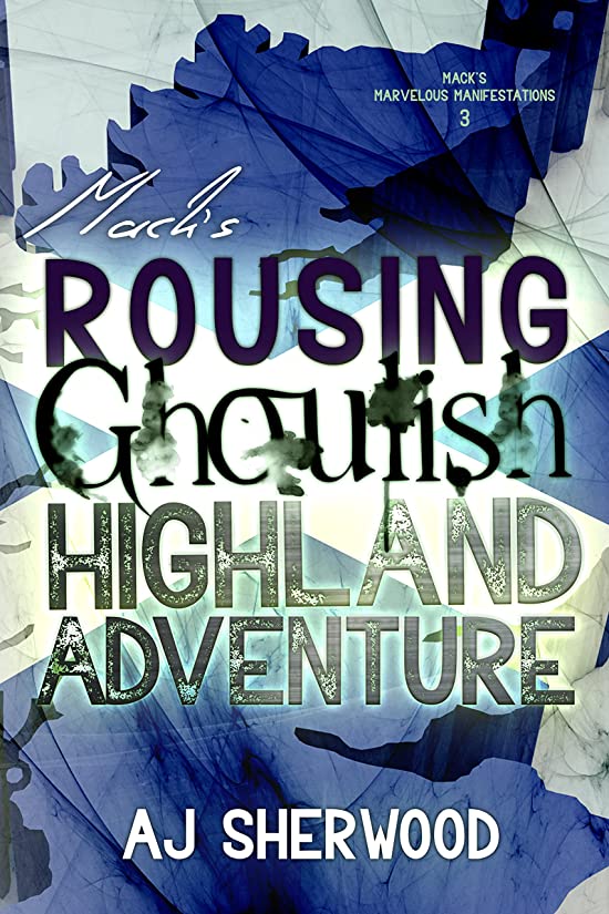 Mack's Rousing Ghoulish Highland Adventure (Mack's Marvelous Manifestations #3)