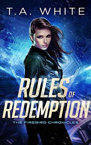Rules of Redemption (The Firebird Chronicles, #1)