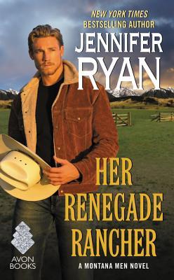 Her Renegade Rancher (Montana Men, #5)