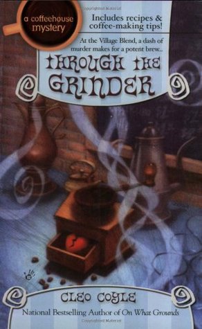 Through the Grinder (Coffeehouse Mystery, #2)