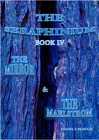 The Mirror and the Maelstrom (The Seraphinium, #4)