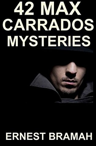 42 Max Carrados Mysteries: Complete Collection