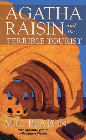 Agatha Raisin and the Terrible Tourist (Agatha Raisin, #6)