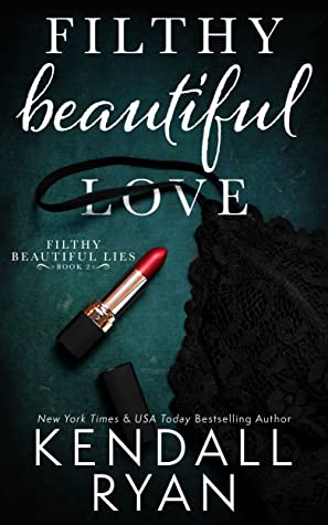 Filthy Beautiful Love (Filthy Beautiful Lies, #2)