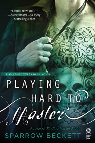 Playing Hard to Master (Masters Unleashed, #2)