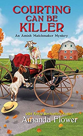 Courting Can Be Killer (An Amish Matchmaker Mystery #2)