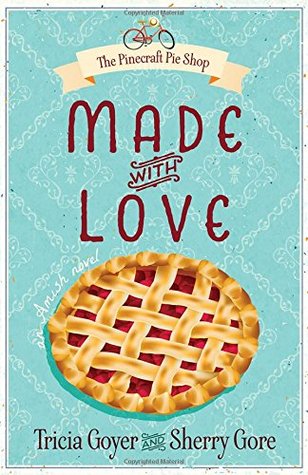 Made with Love (Pinecraft Pie Shop #1)