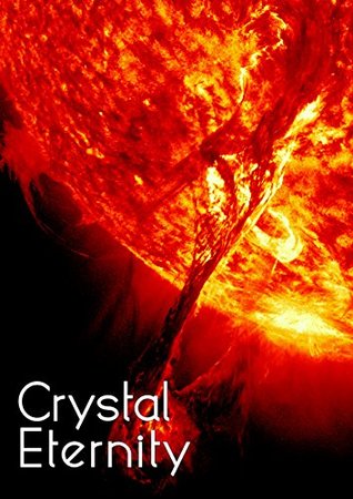 Crystal Eternity (Crystal Trilogy, #3)