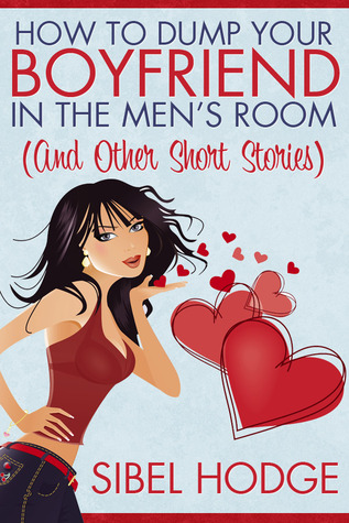 How to Dump Your Boyfriend in the Men's Room