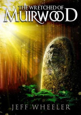 The Wretched of Muirwood (Legends of Muirwood, #1)