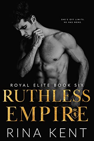 Ruthless Empire (Royal Elite, #6)