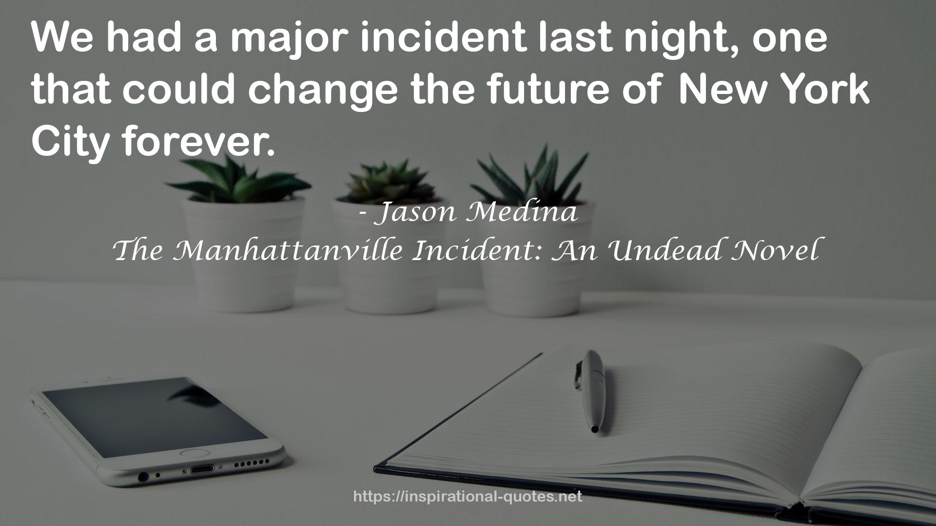 The Manhattanville Incident: An Undead Novel QUOTES