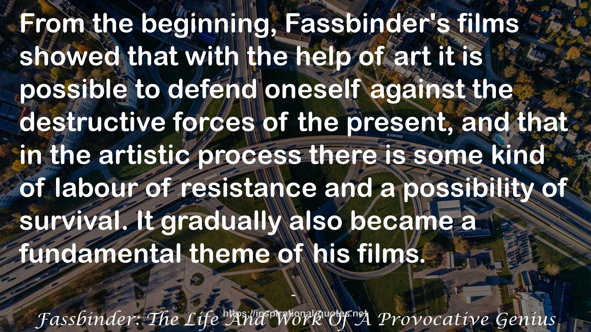 Fassbinder: The Life And Work Of A Provocative Genius QUOTES