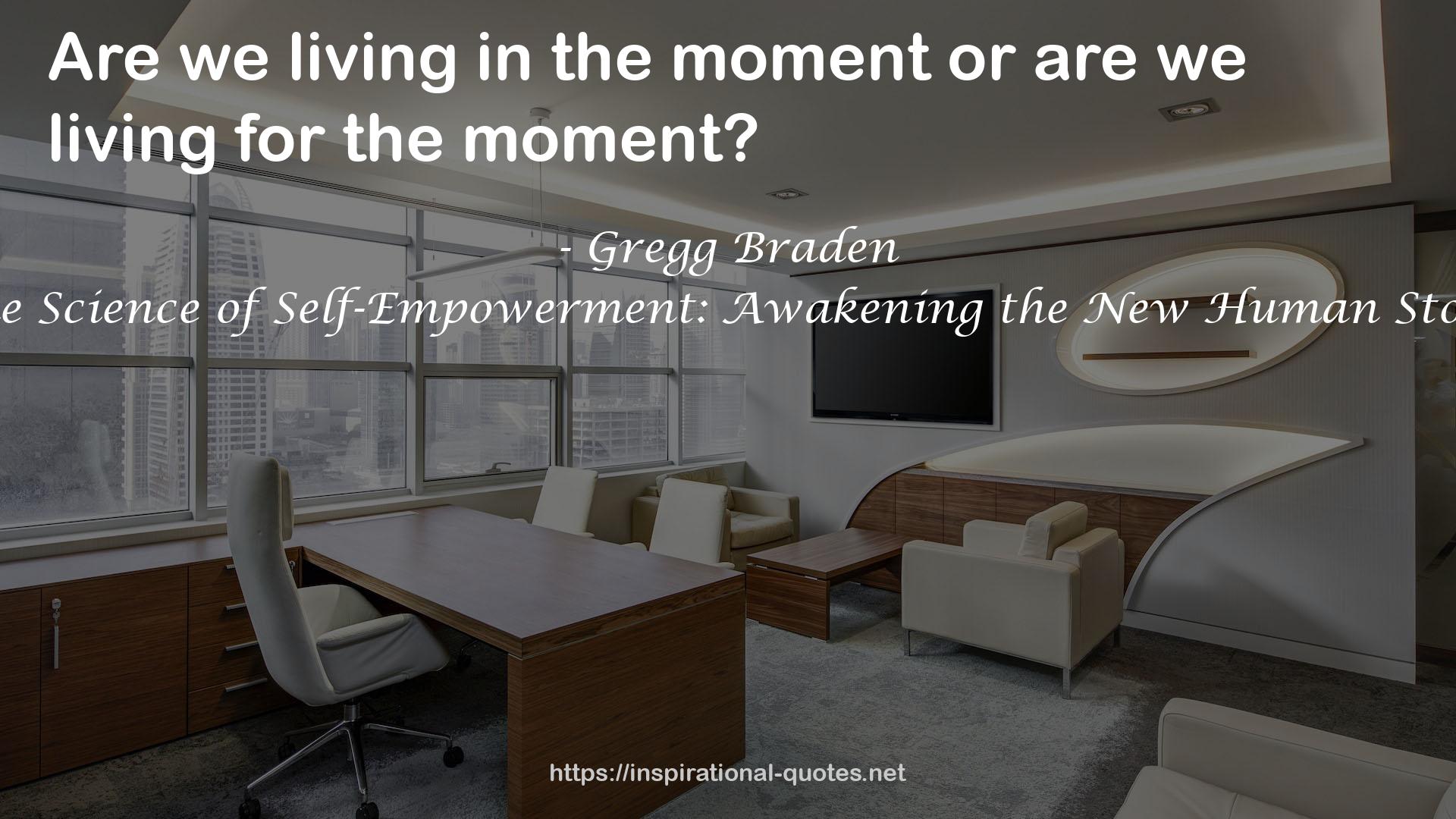 The Science of Self-Empowerment: Awakening the New Human Story QUOTES