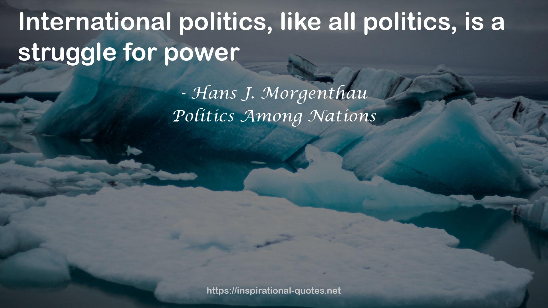 Politics Among Nations QUOTES