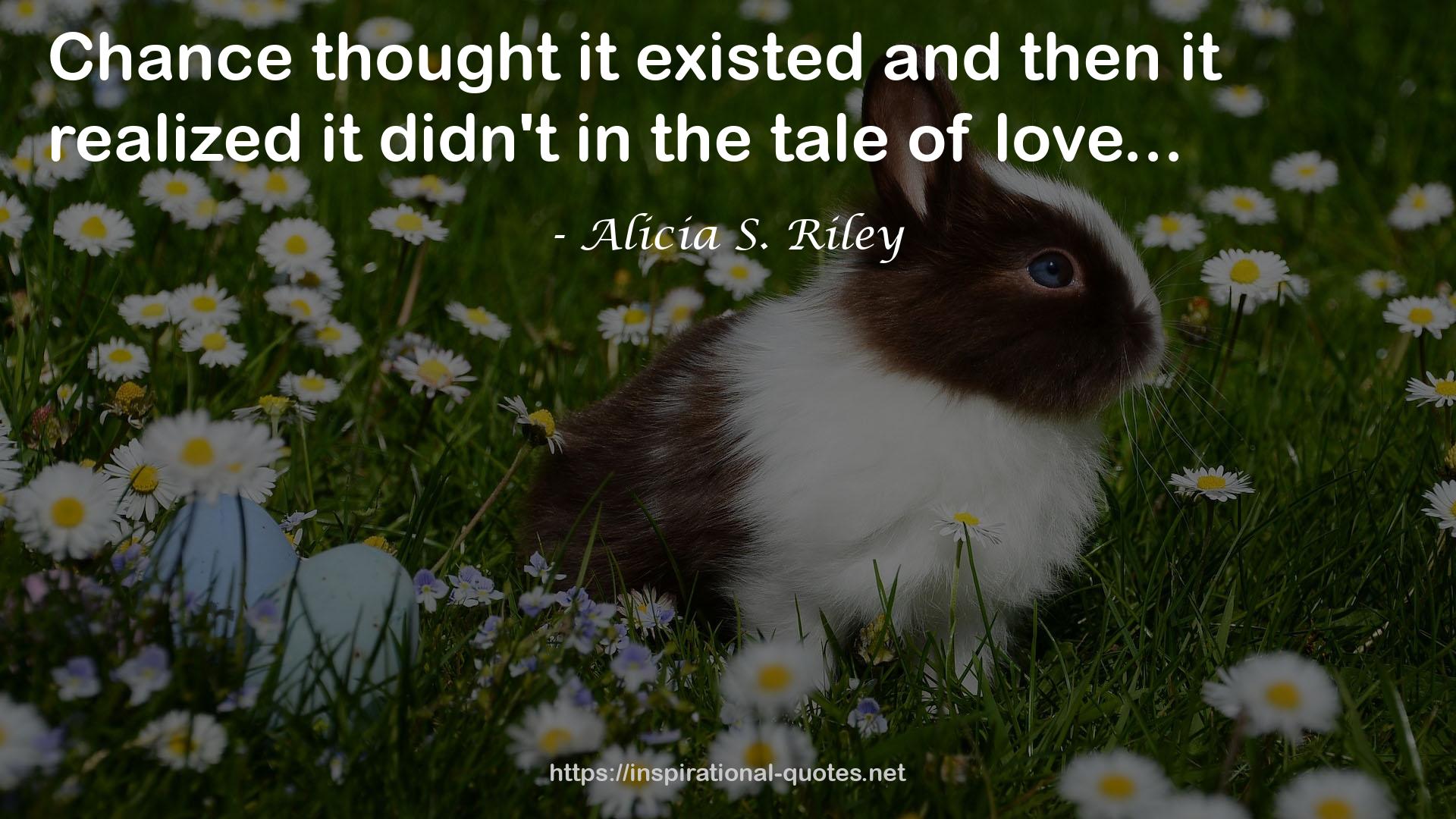 Alicia S. Riley QUOTES