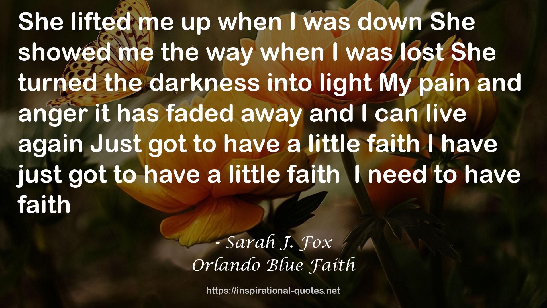 Orlando Blue Faith QUOTES