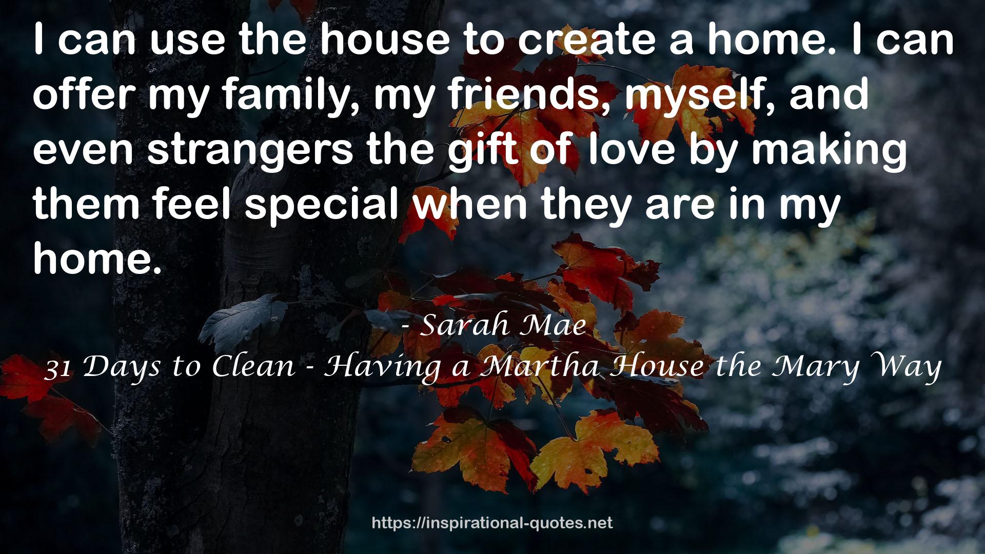 31 Days to Clean - Having a Martha House the Mary Way QUOTES