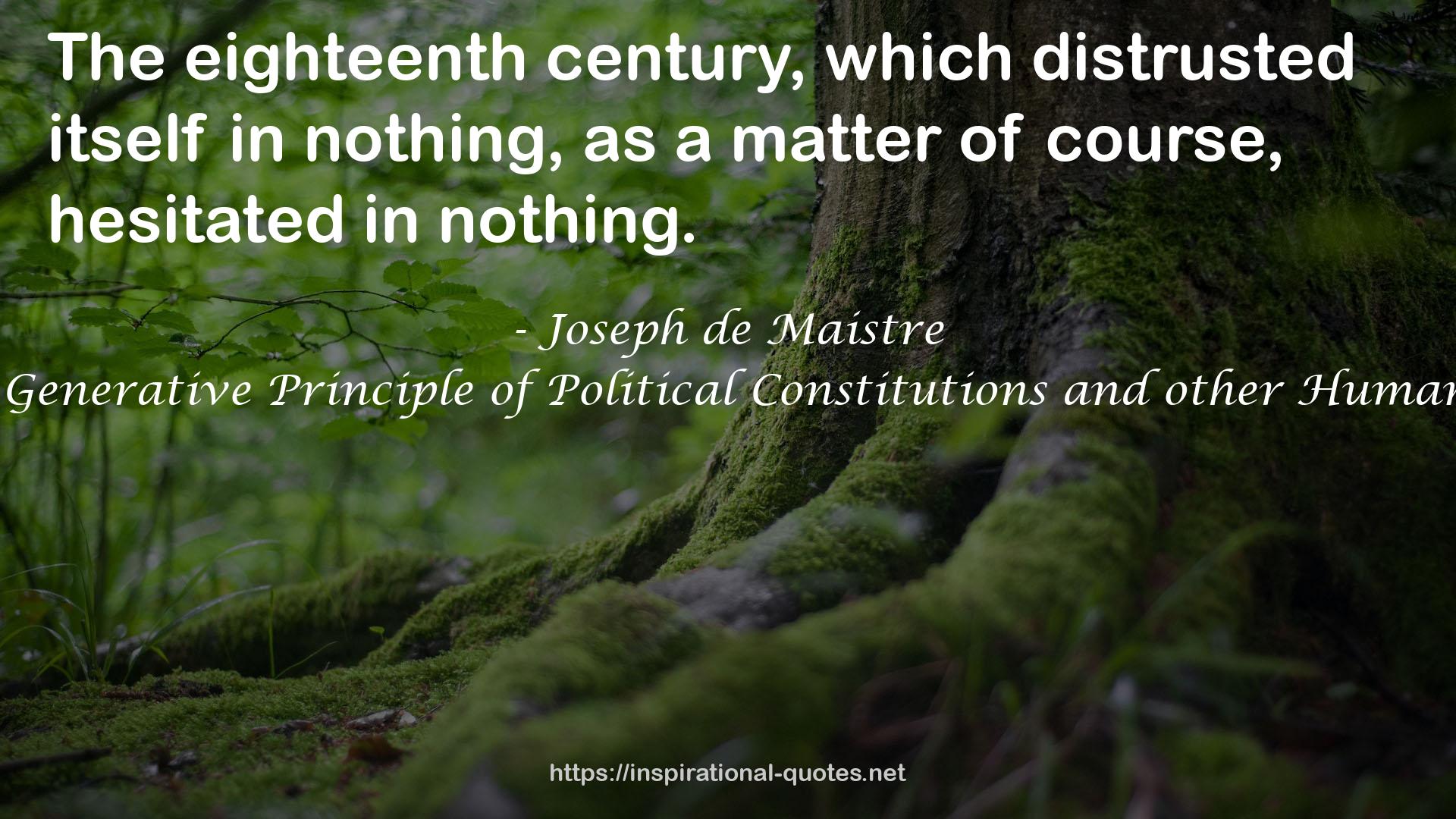 Essay on the Generative Principle of Political Constitutions and other Human Institutions QUOTES