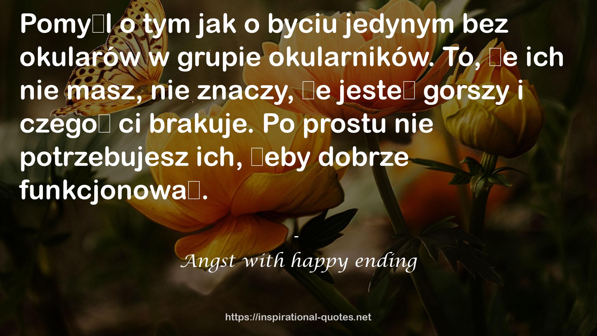 Angst with happy ending QUOTES