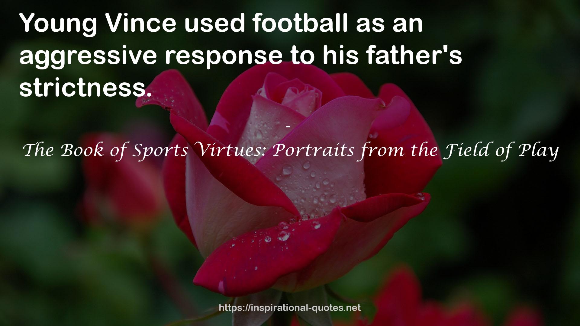 The Book of Sports Virtues: Portraits from the Field of Play QUOTES