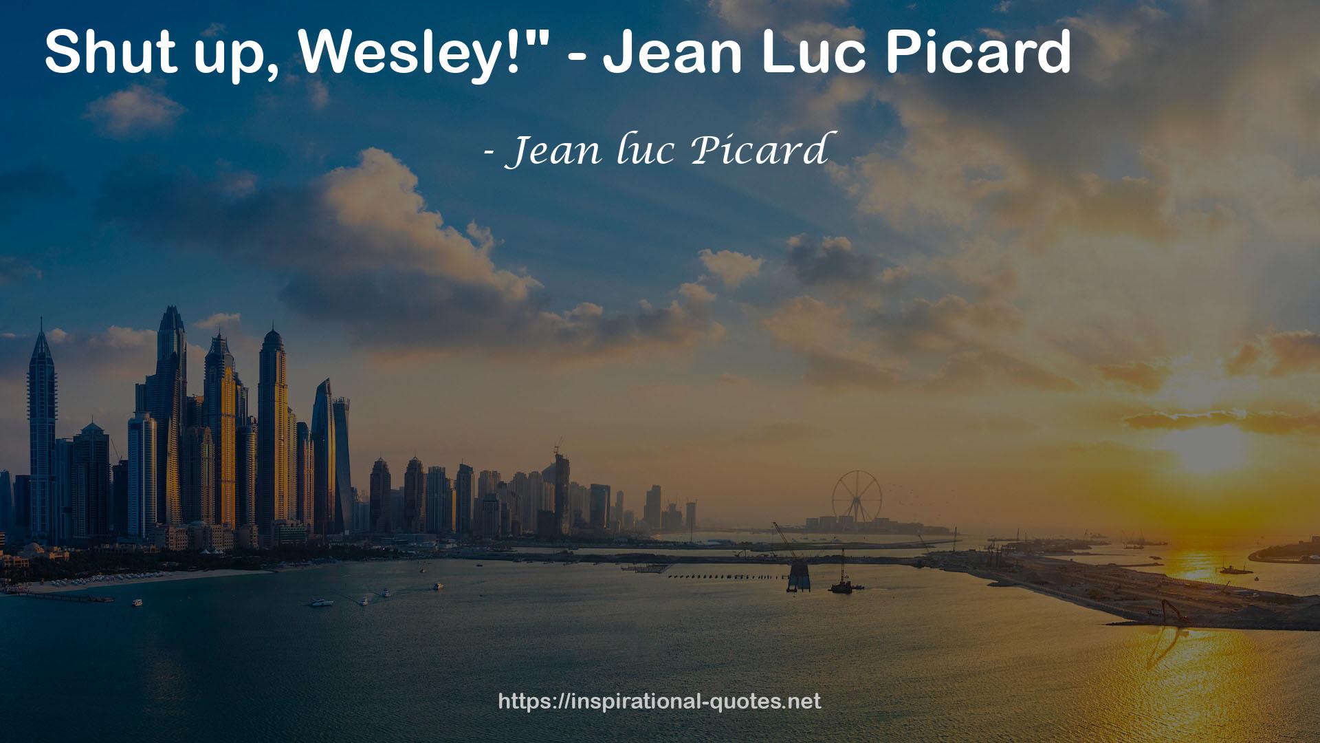 Jean luc Picard QUOTES