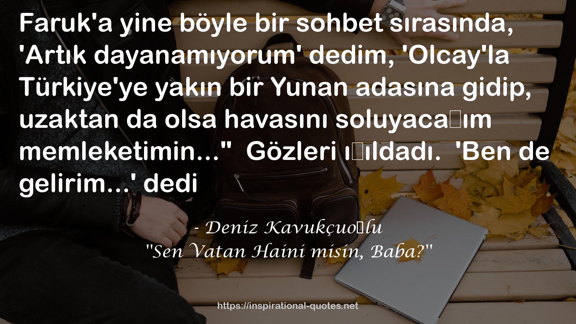 ''Sen Vatan Haini misin, Baba?'' QUOTES