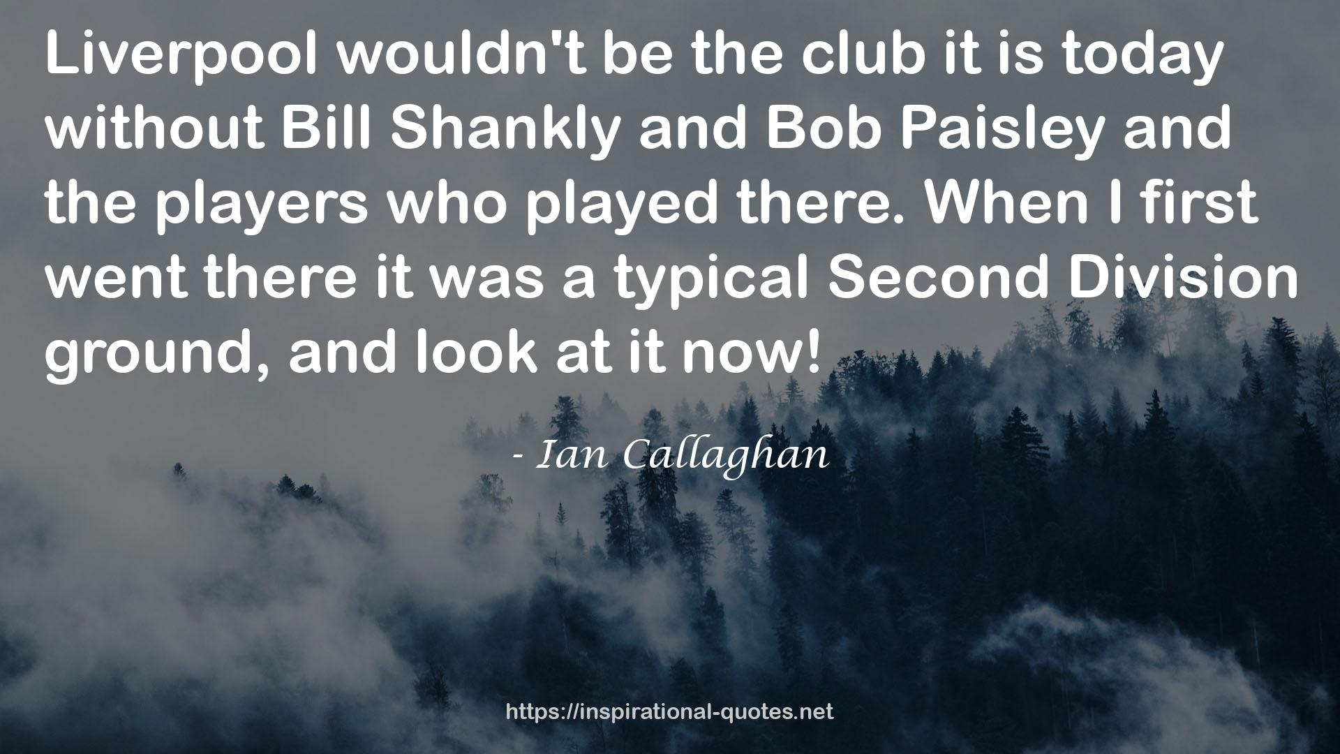 Ian Callaghan QUOTES