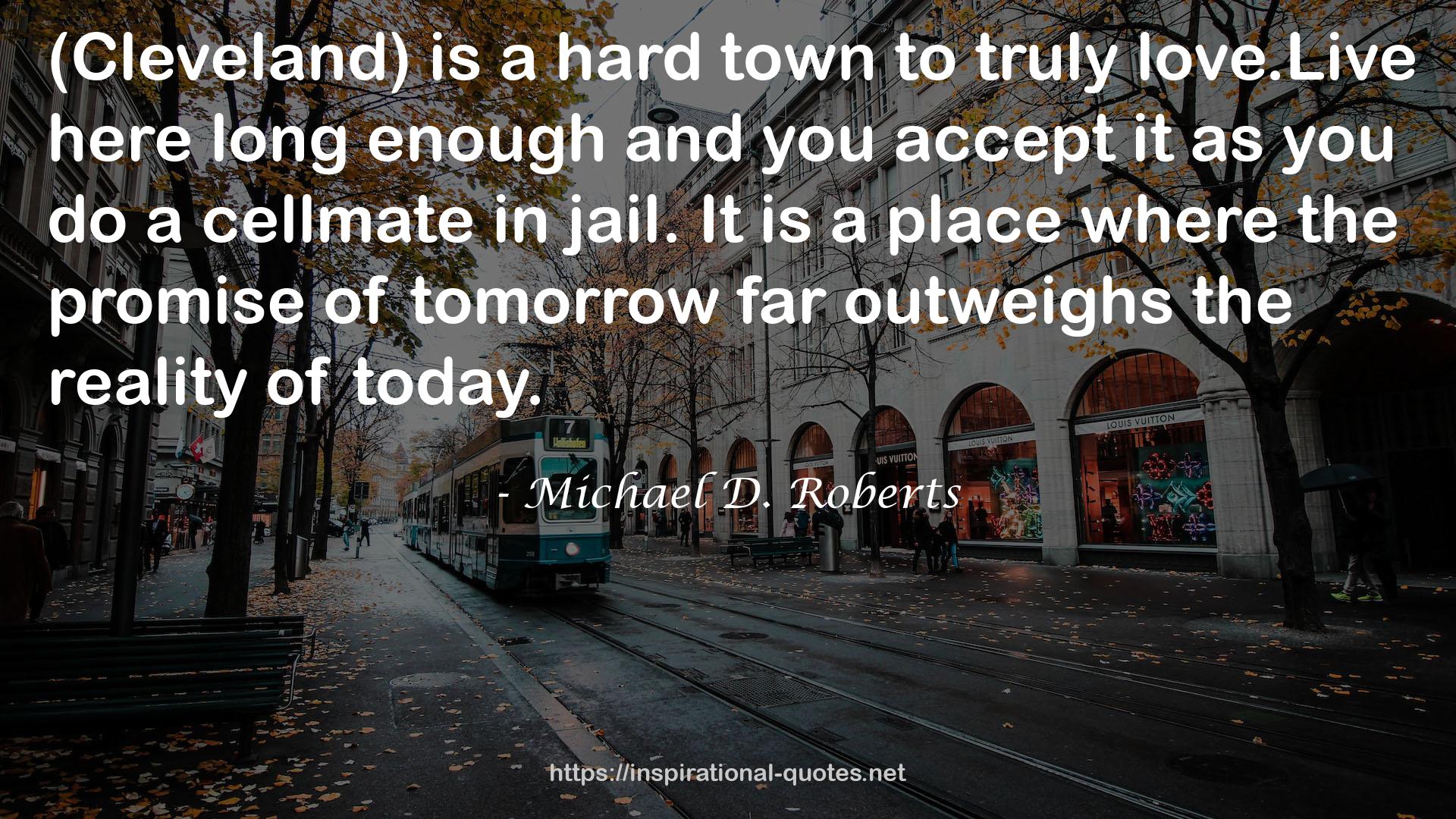 Michael D. Roberts QUOTES