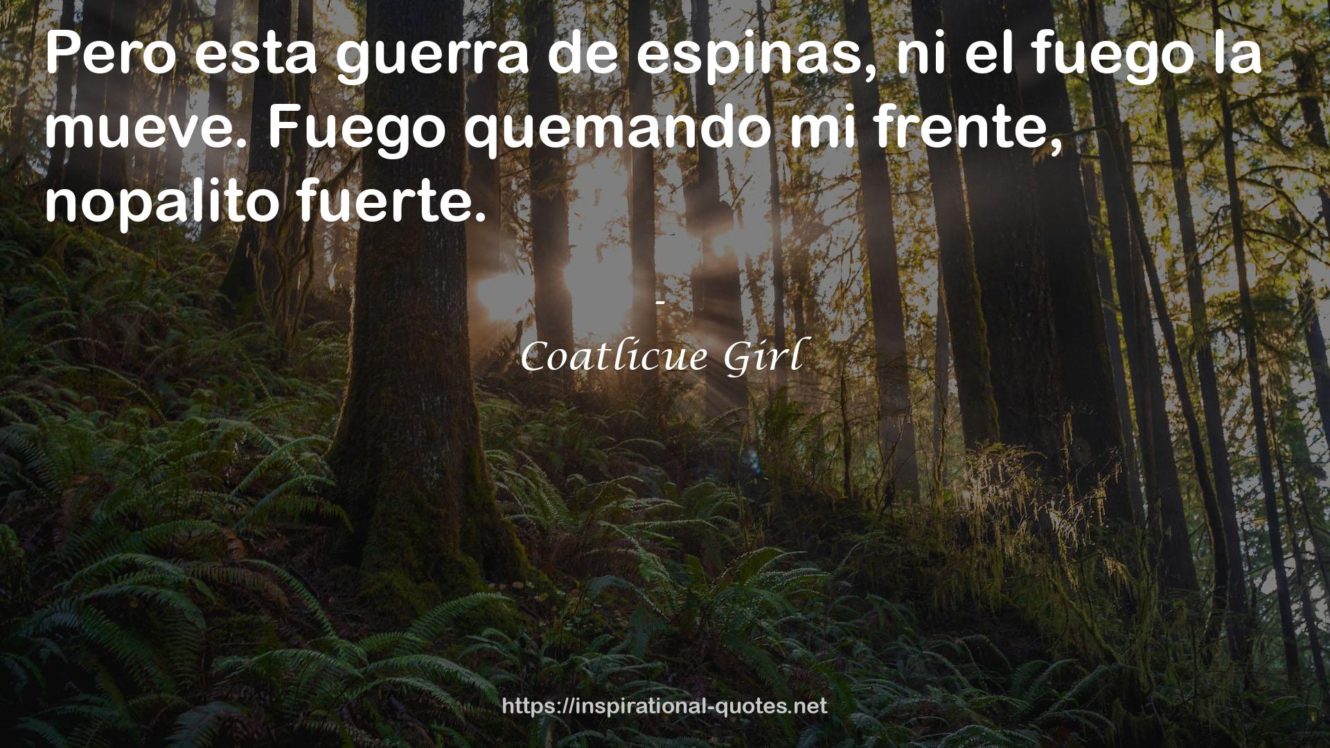 Coatlicue Girl QUOTES