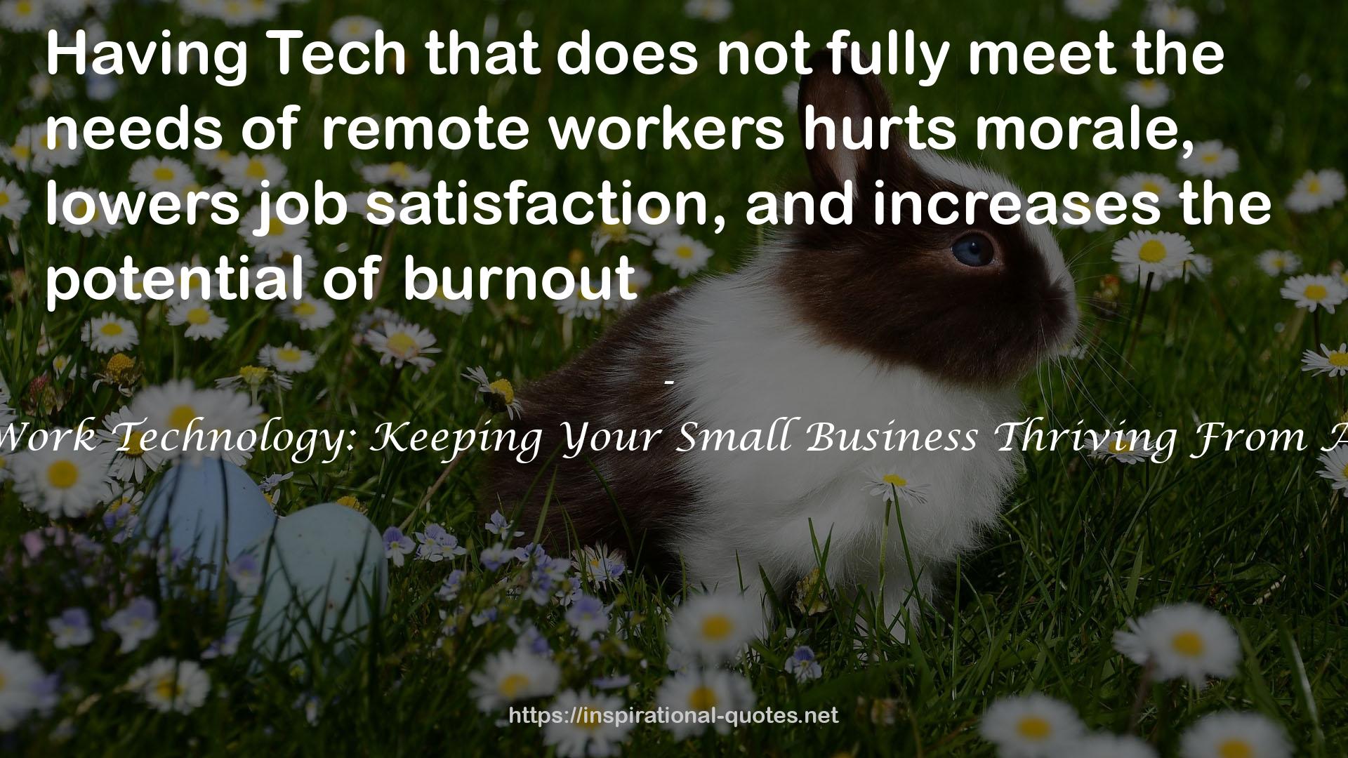 Remote Work Technology: Keeping Your Small Business Thriving From Anywhere QUOTES