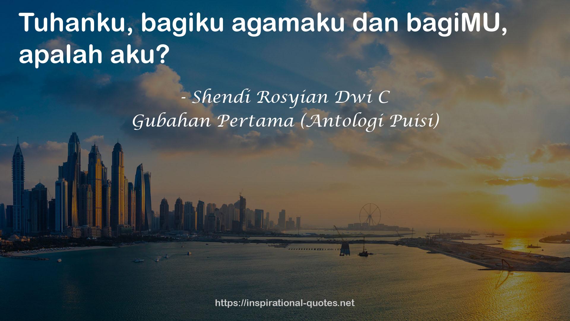 Gubahan Pertama (Antologi Puisi) QUOTES