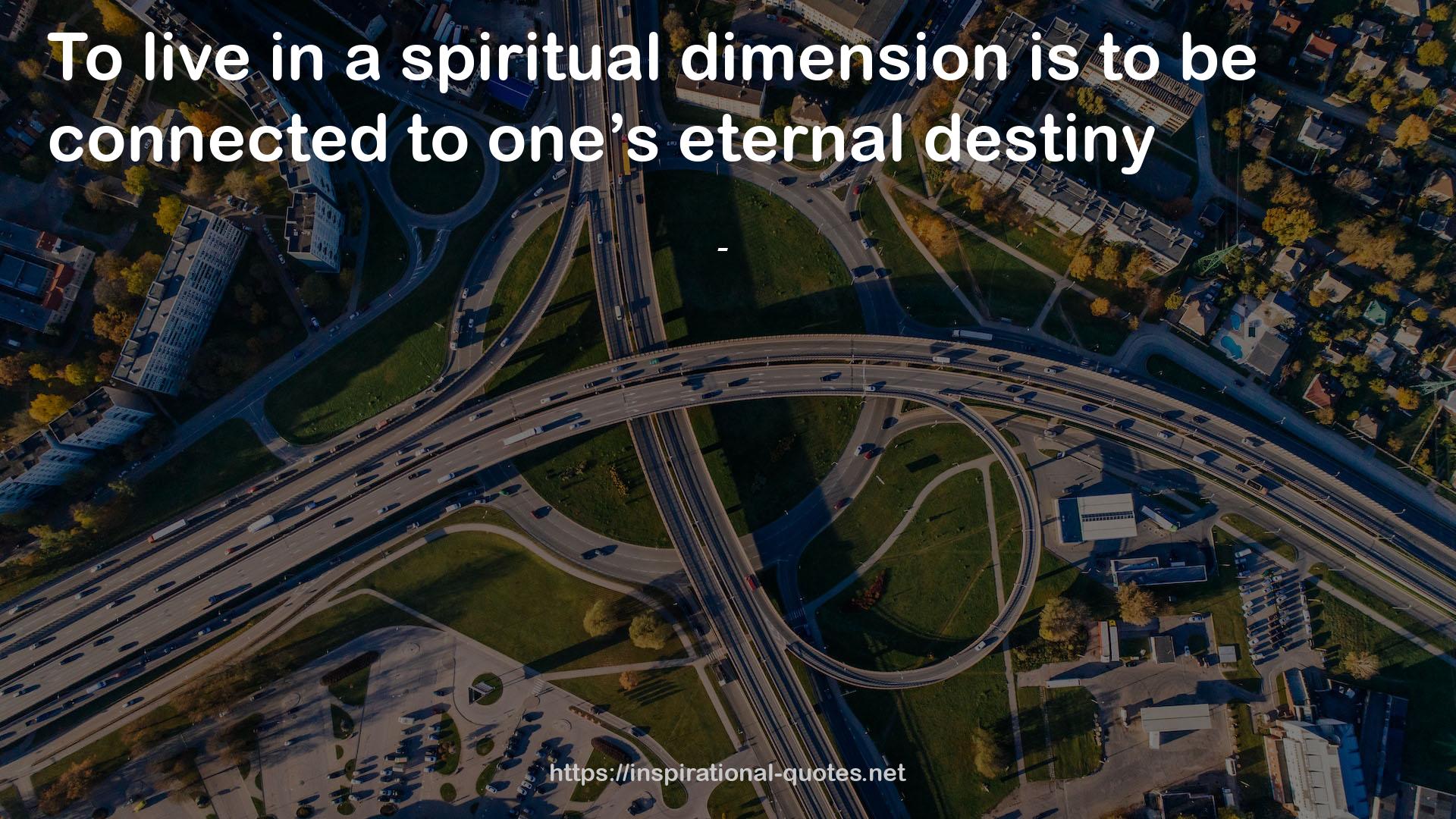 a spiritual dimension  QUOTES