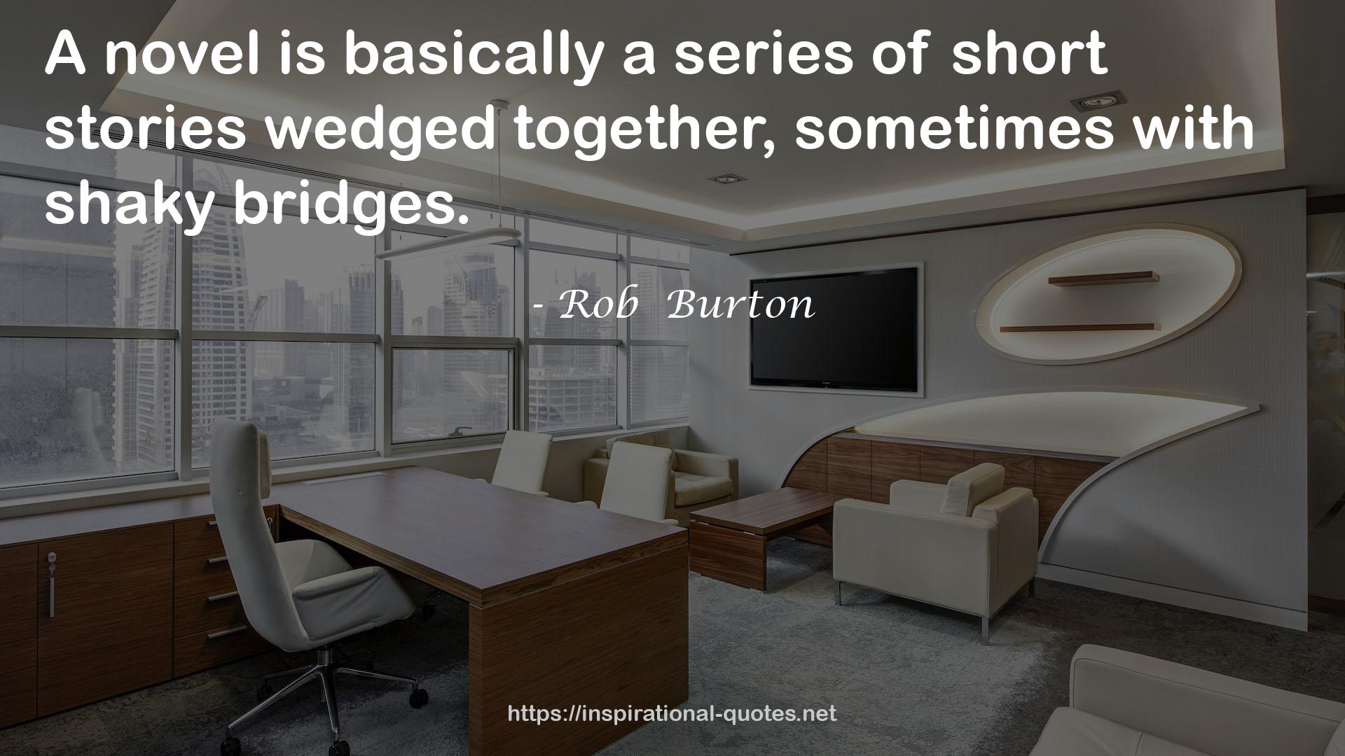 Rob  Burton QUOTES