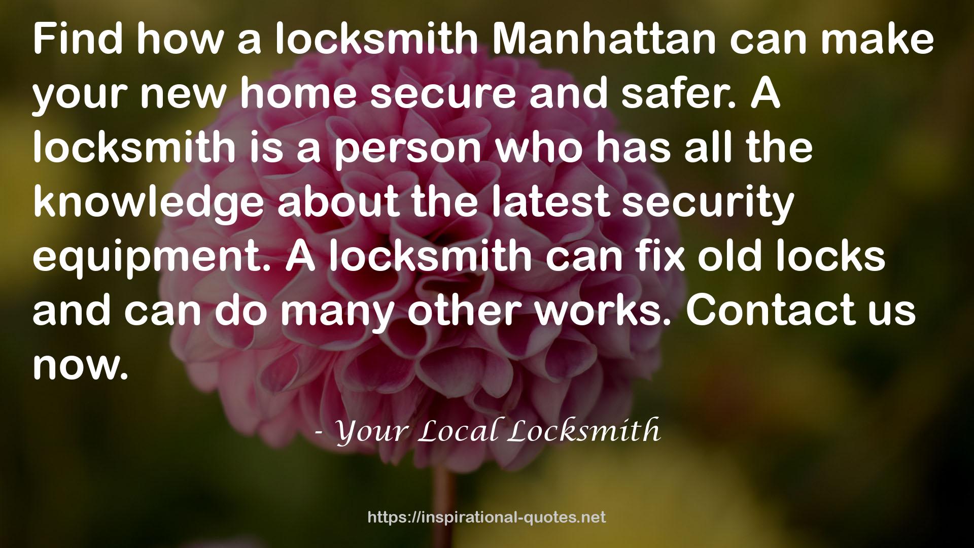 Your Local Locksmith QUOTES