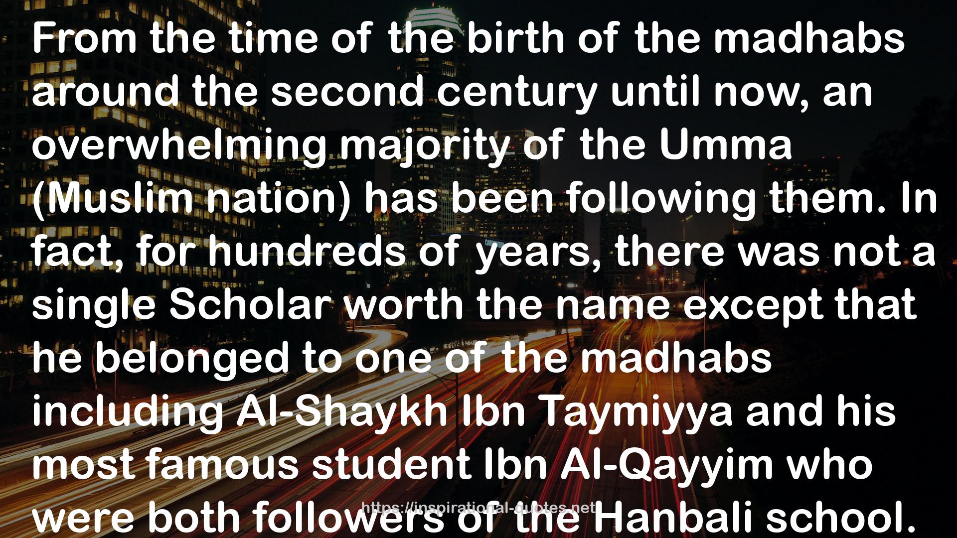 Salafism: Just Another Madhab or Following the "Daleel"? QUOTES