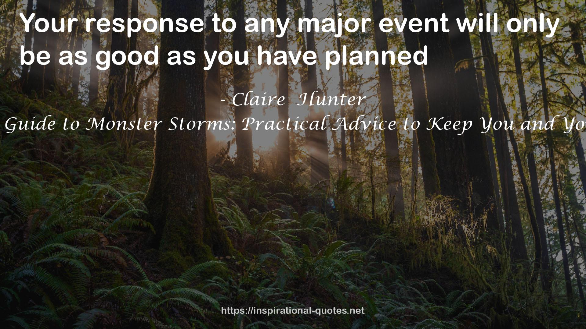 The Survivor’s Guide to Monster Storms: Practical Advice to Keep You and Your Family Safe QUOTES