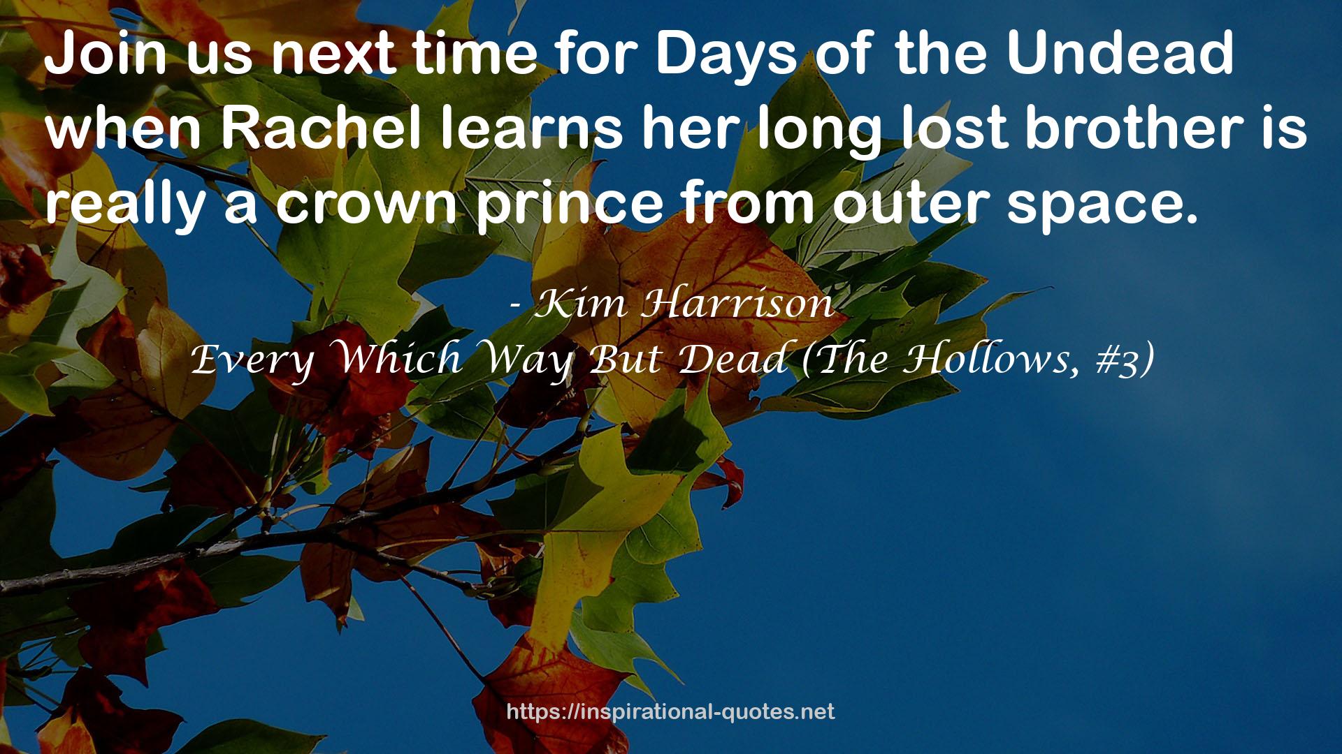 Every Which Way But Dead (The Hollows, #3) QUOTES