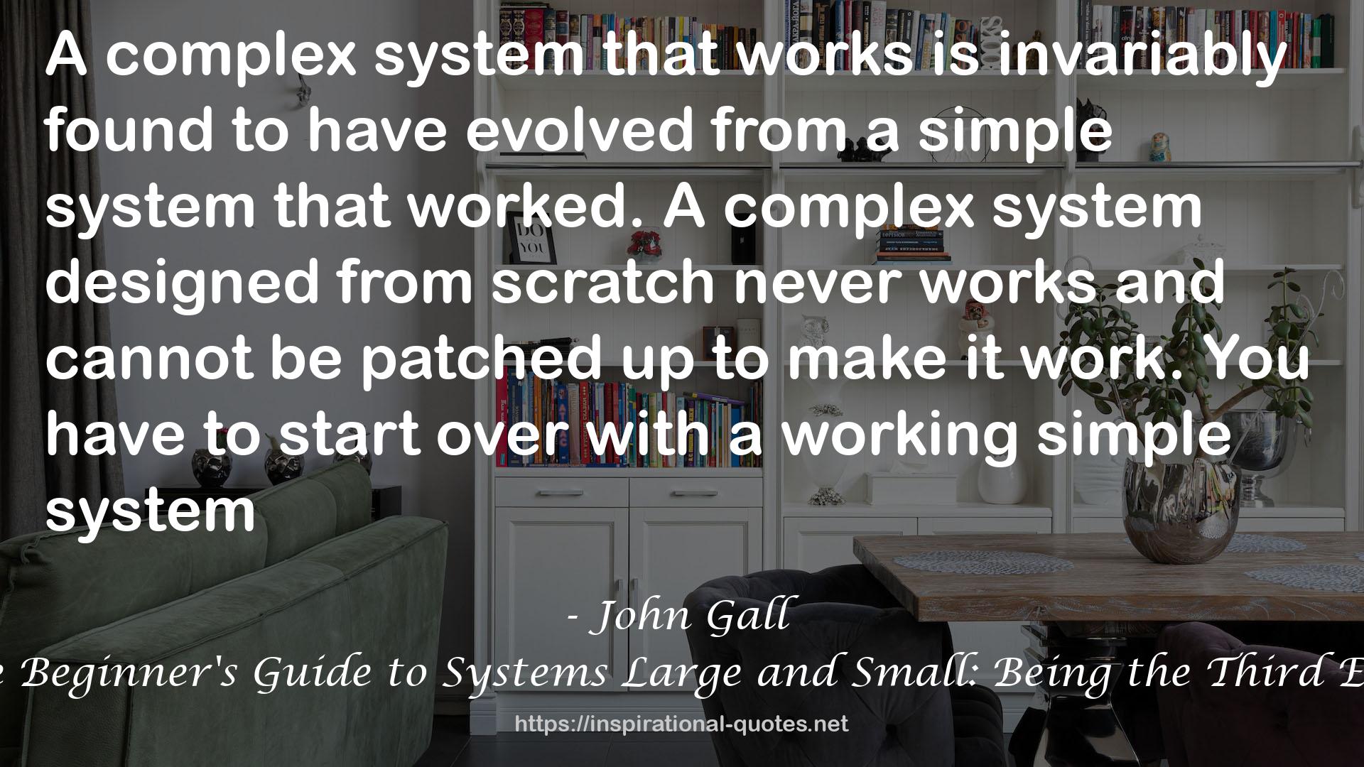 The Systems Bible: The Beginner's Guide to Systems Large and Small: Being the Third Edition of Systemantics QUOTES