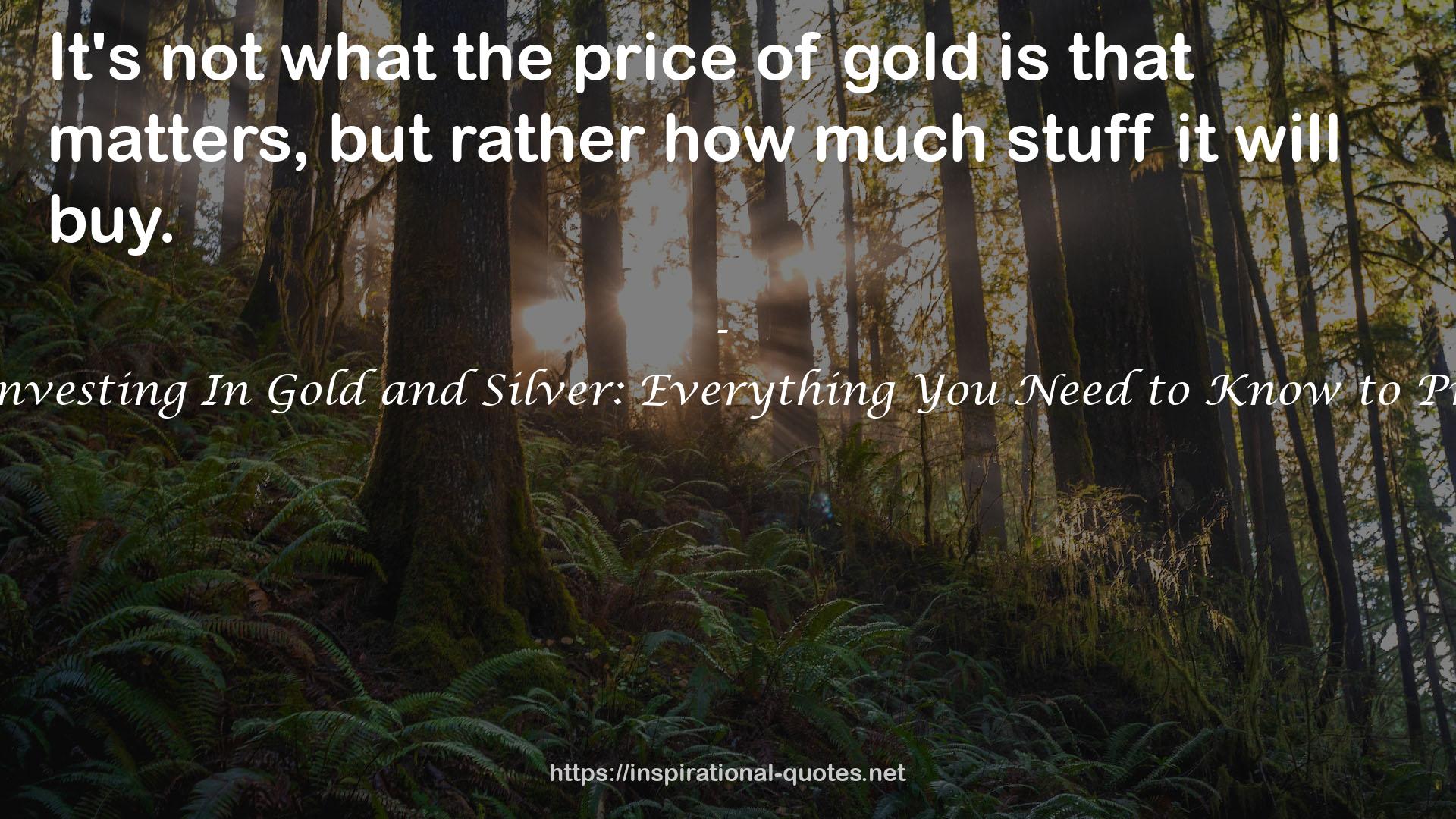 Rich Dad's Advisors: Guide to Investing In Gold and Silver: Everything You Need to Know to Profit from Precious Metals Now QUOTES
