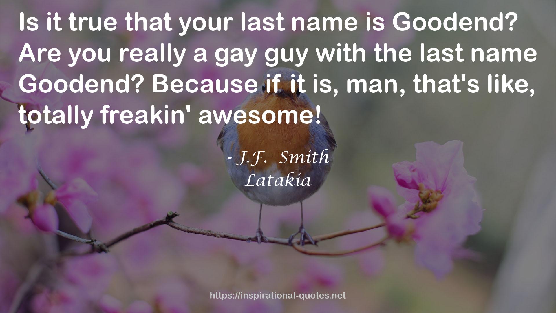 J.F.  Smith QUOTES