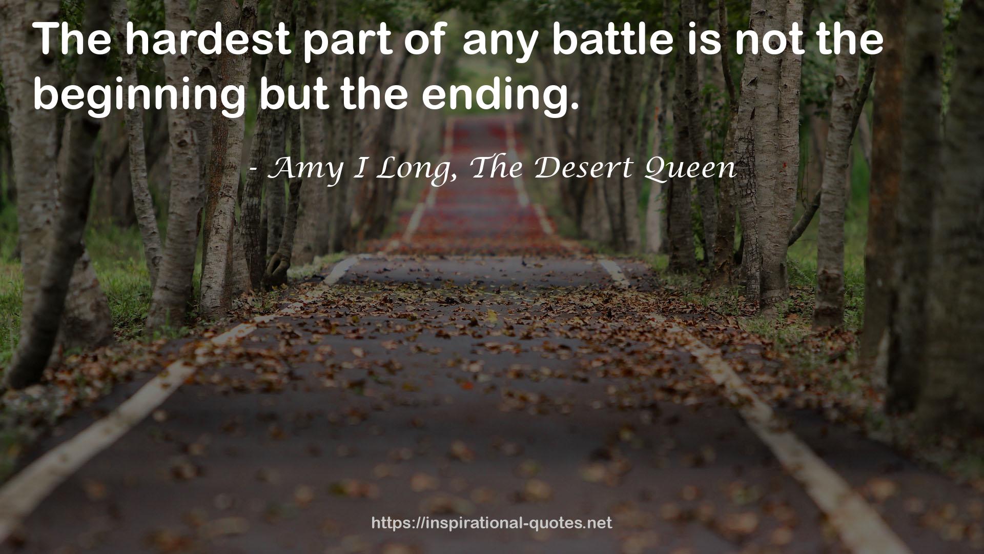 Amy I Long, The Desert Queen QUOTES