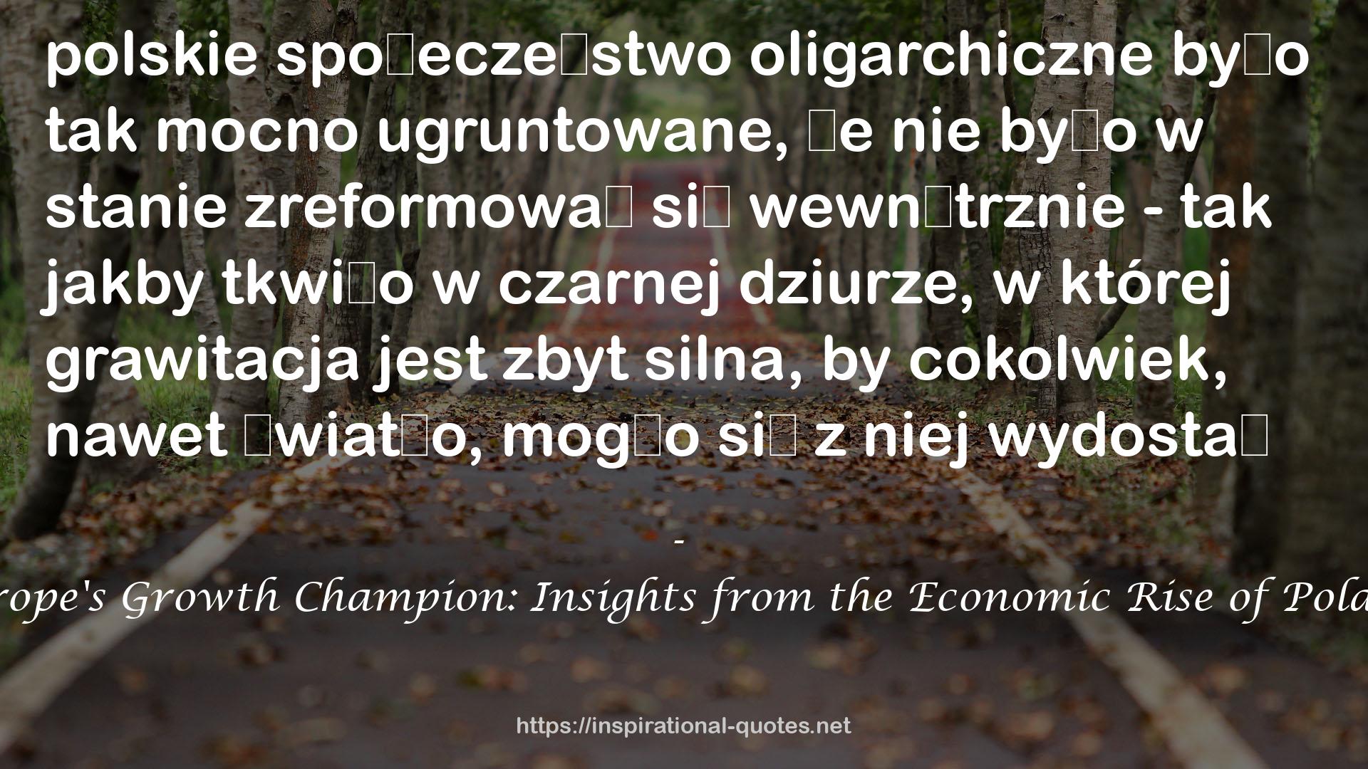Europe's Growth Champion: Insights from the Economic Rise of Poland QUOTES