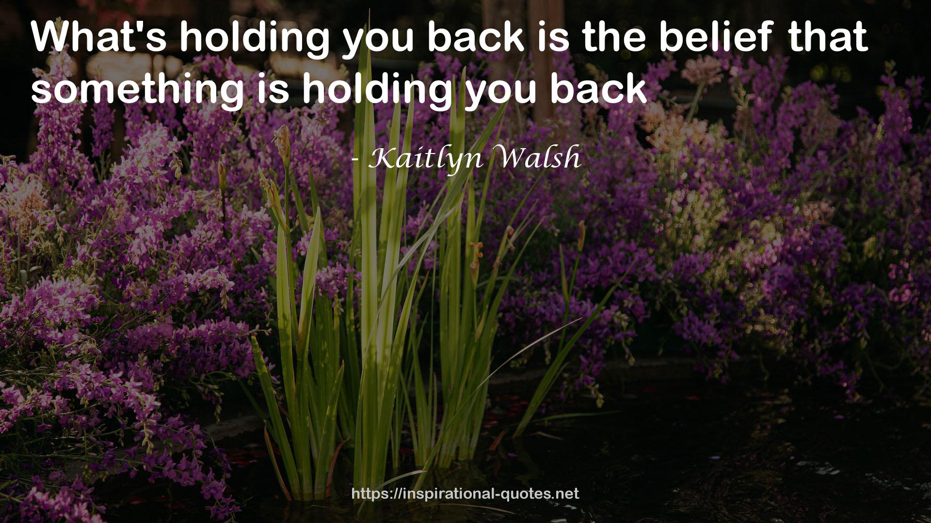 Kaitlyn Walsh QUOTES