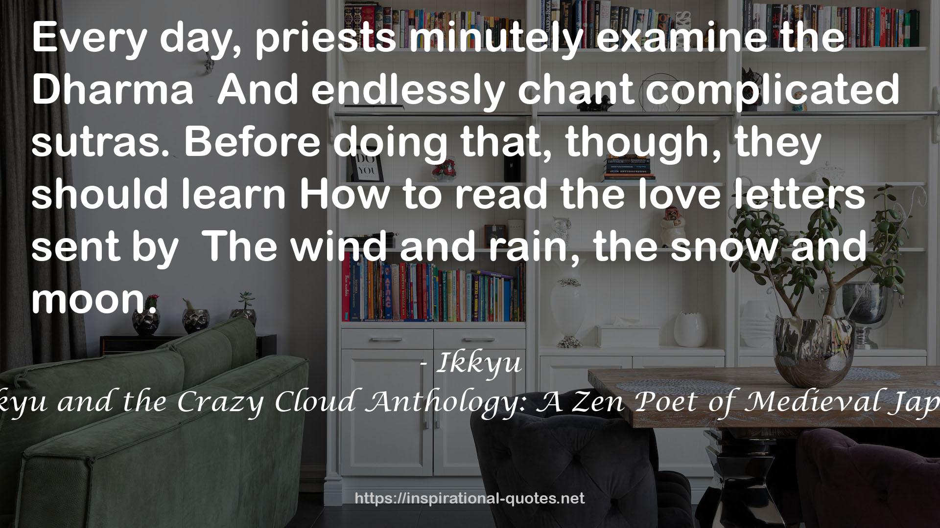 Ikkyu and the Crazy Cloud Anthology: A Zen Poet of Medieval Japan QUOTES