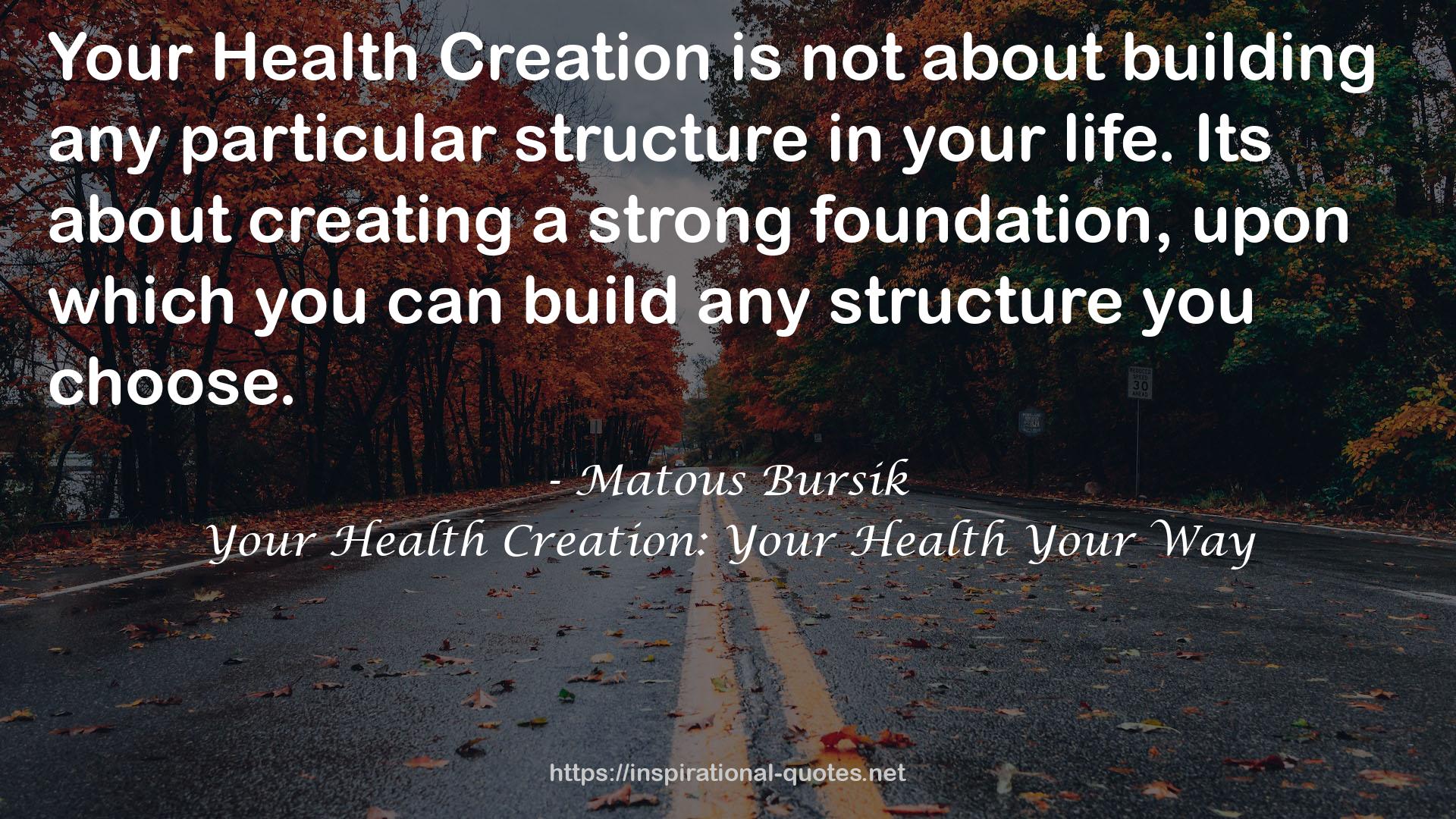 Your Health Creation: Your Health Your Way QUOTES