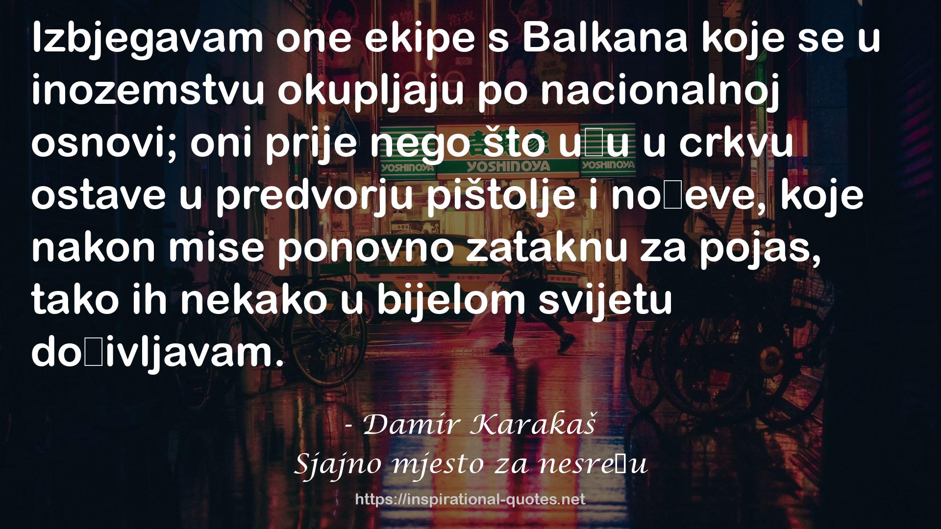 Damir Karakaš QUOTES