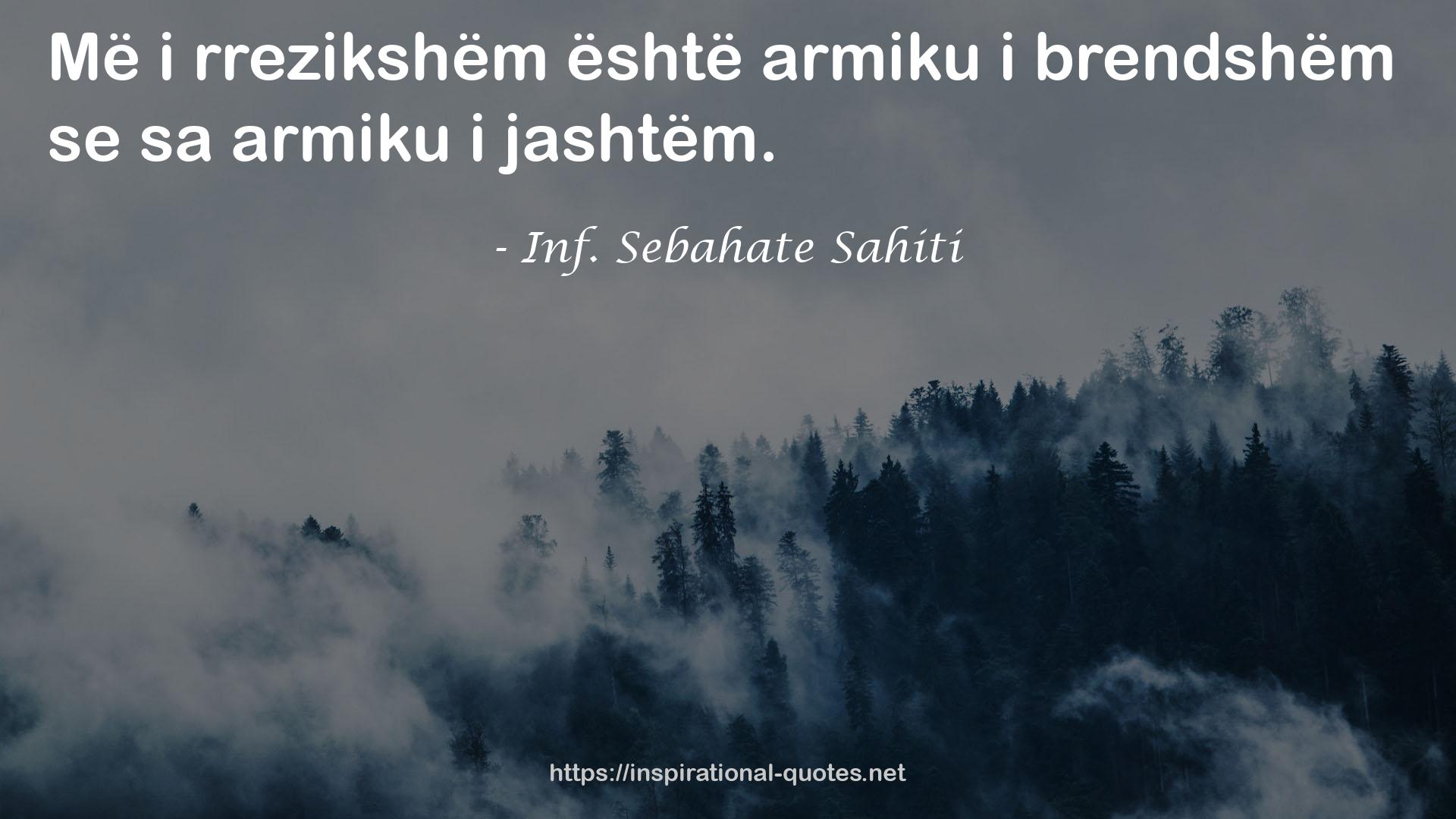 Inf. Sebahate Sahiti QUOTES